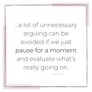 a lot of unnecessary arguing can be avoided if we just pause for a moment and evaluate what's really going on